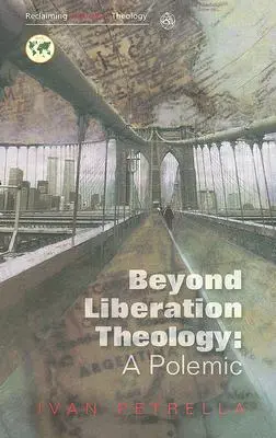 Za hranice teológie oslobodenia: A Polemic - Beyond Liberation Theology: A Polemic