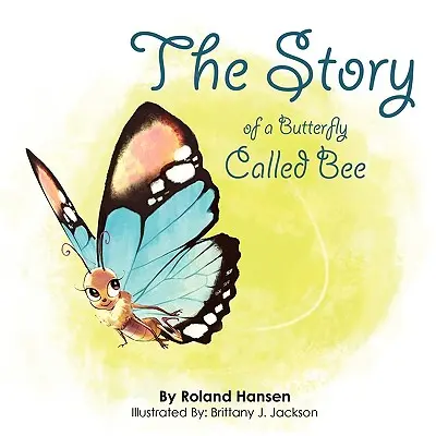 Príbeh motýľa zvaného včela - The Story of a Butterfly Called Bee