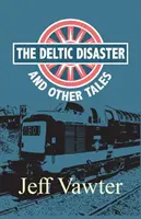Katastrofa Delticu: A iné príbehy - The Deltic Disaster: And Other Tales