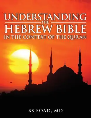 Pochopenie hebrejskej Biblie: V kontexte Koránu - Understanding the Hebrew Bible: In the Context of the Quran