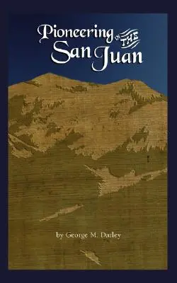 Pionierstvo v San Juane - Pioneering in the San Juan