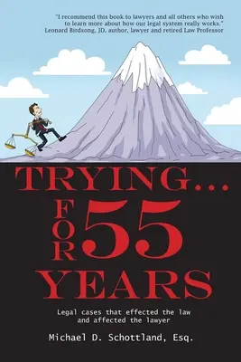 Pokus o ... Už 55 rokov: Niektoré právne prípady, ktoré ovplyvnili právo a ovplyvnili právnika - Trying ... For 55 Years: Some legal cases that effected the law and affected the lawyer