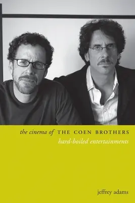 Kino bratov Coenovcov: Drsná zábava: filmy bratov Coenovcov. - The Cinema of the Coen Brothers: Hard-Boiled Entertainments