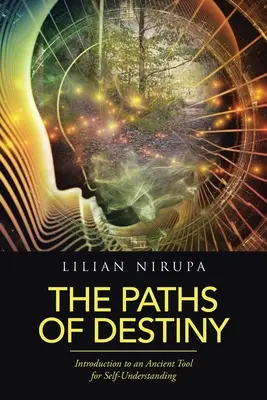 Cesty osudu: Úvod do starovekého nástroja na sebapoznanie - The Paths of Destiny: Introduction to an Ancient Tool for Self-Understanding