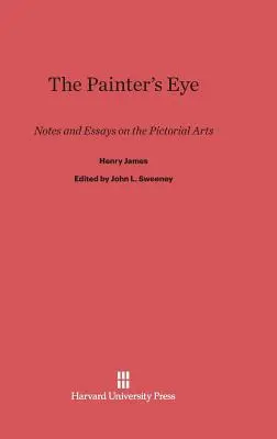 Oko maliara: Poznámky a eseje o maliarskom umení - The Painter's Eye: Notes and Essays on the Pictorial Arts