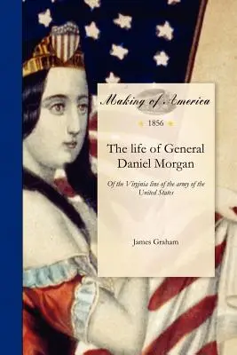 Život generála Daniela Morgana - The Life of General Daniel Morgan