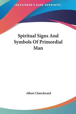 Duchovné znamenia a symboly pračloveka - Spiritual Signs And Symbols Of Primordial Man