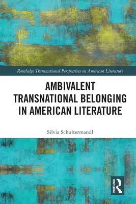 Ambivalentná nadnárodná príslušnosť v americkej literatúre - Ambivalent Transnational Belonging in American Literature