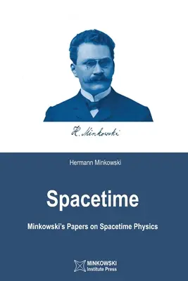 Časopriestor: Minkowského práce o fyzike časopriestoru - Spacetime: Minkowski's Papers on Spacetime Physics