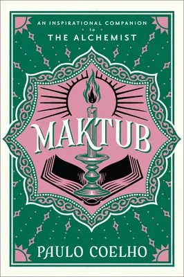 Maktub: Inšpiratívny spoločník k Alchymistovi - Maktub: An Inspirational Companion to the Alchemist