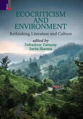 Ekokritika a životné prostredie: Prehodnotenie literatúry a kultúry - Ecocriticism And Environment: Rethinking Literature and Culture