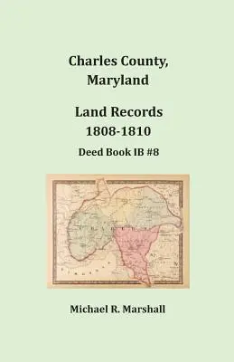 Charles County, Maryland, pozemkové záznamy, 1808-1810 - Charles County, Maryland, Land Records, 1808-1810