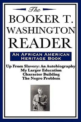 Booker T. Washington Reader (kniha o afroamerickom dedičstve) - The Booker T. Washington Reader (an African American Heritage Book)