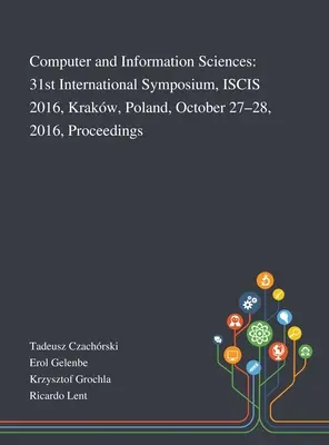 Počítačové a informačné vedy: 31. medzinárodné sympózium, ISCIS 2016, Krakw, Poľsko, 27.-28. októbra 2016, zborník - Computer and Information Sciences: 31st International Symposium, ISCIS 2016, Krakw, Poland, October 27-28, 2016, Proceedings