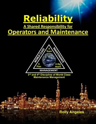 Spoľahlivosť - spoločná zodpovednosť prevádzkovateľov a údržby: Údržba na svetovej úrovni: 3. a 4. disciplína (12 disciplín) - Reliability - A Shared Responsibility for Operators and Maintenance: 3rd and 4th Discipline of World Class Maintenance (The 12 Disciplines