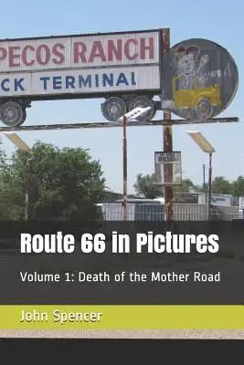 Route 66 v obrazoch: Vydanie 1: Smrť matky cesty - Route 66 in Pictures: Volume 1: Death of the Mother Road