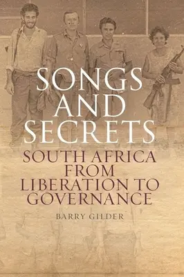 Piesne a tajomstvá: Južná Afrika od oslobodenia k vláde - Songs and Secrets: South Africa from Liberation to Governance