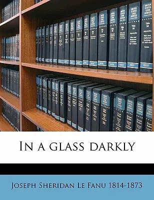 V tmavom skle 2. diel - In a Glass Darkly Volume 2