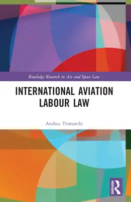 Medzinárodné pracovné právo v letectve - International Aviation Labour Law