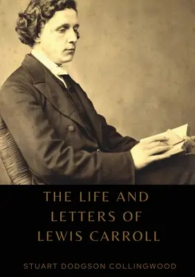 Život a listy Lewisa Carrolla - The life and letters of Lewis Carroll