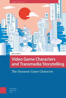 Postavy videohier a transmediálne rozprávanie príbehov: Dynamická herná postava - Video Game Characters and Transmedia Storytelling: The Dynamic Game Character