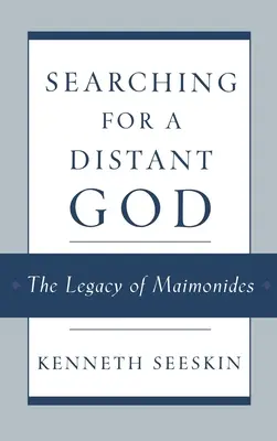 Hľadanie vzdialeného Boha: Dedičstvo Maimonidesa - Searching for a Distant God: The Legacy of Maimonides