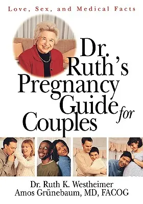 Sprievodca tehotenstvom pre páry Dr. Ruthovej: Ruthova kniha: Láska, sex a lekárske fakty - Dr. Ruth's Pregnancy Guide for Couples: Love, Sex and Medical Facts