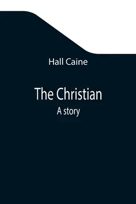 Kresťan; príbeh - The Christian; A story