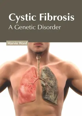 Cystická fibróza: Genetická porucha - Cystic Fibrosis: A Genetic Disorder