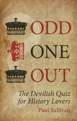 Odd One Out: Diabolský kvíz pre milovníkov histórie - Odd One Out: The Devilish Quiz for History Lovers