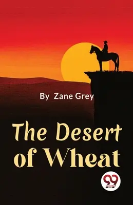 Pšeničná púšť - The Desert Of Wheat