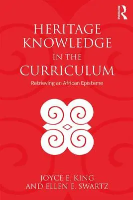 Vedomosti o dedičstve v učebných osnovách: Získavanie africkej epistémy - Heritage Knowledge in the Curriculum: Retrieving an African Episteme
