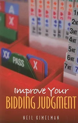 Zlepšite svoj úsudok pri predkladaní ponúk - Improve Your Bidding Judgment
