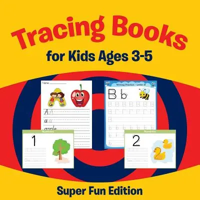 Obkresľovacie knižky pre deti od 3 do 5 rokov: Super zábavné vydanie - Tracing Books for Kids Ages 3-5: Super Fun Edition