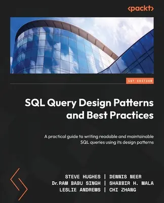 Vzory a osvedčené postupy návrhu dotazov SQL: Praktická príručka na písanie čitateľných a udržiavateľných dotazov SQL s využitím jeho návrhových vzorov - SQL Query Design Patterns and Best Practices: A practical guide to writing readable and maintainable SQL queries using its design patterns