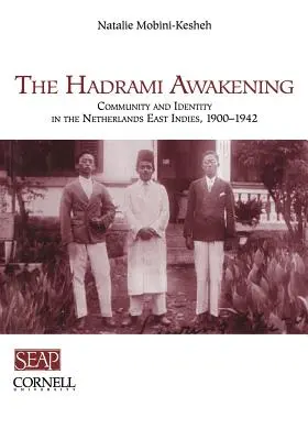 Prebudenie Hadrami: Hádamské prebudenie: komunita a identita v Holandskej východnej Indii v rokoch 1900 - 1942 - The Hadrami Awakening: Community and Identity in the Netherlands East Indies, 1900-1942