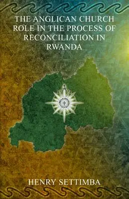 Úloha anglikánskej cirkvi v procese zmierenia v Rwande - The Anglican Church Role in the Process of Reconciliation in Rwanda