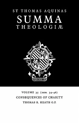 Summa Theologiae: Dôsledky dobročinnosti: 2a2ae. 34-46 - Summa Theologiae: Volume 35, Consequences of Charity: 2a2ae. 34-46