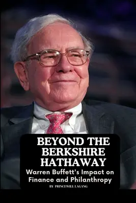 Za hranicami Berkshire Hathaway: Vplyv Warrena Buffetta na financie a filantropiu - Beyond the Berkshire Hathaway: Warren Buffett's Impact on Finance and Philanthropy