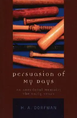 Presvedčenie mojich dní: Anekdotické memoáre: Prvé roky - Persuasion of My Days: An Anecdotal Memoir: The Early Years