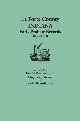 La Porte County, Indiana, Early Probate Records, 1833-1850