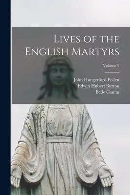 Životy anglických mučeníkov; 2. diel - Lives of the English Martyrs; Volume 2