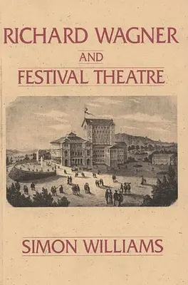 Richard Wagner a festivalové divadlo - Richard Wagner and Festival Theatre