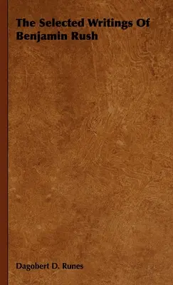 Vybrané spisy Benjamina Rusha - The Selected Writings of Benjamin Rush
