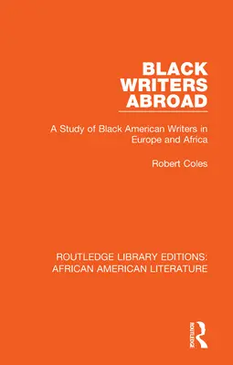 Čierni spisovatelia v zahraničí: Štúdia o amerických spisovateľoch čiernej pleti v Európe a Afrike - Black Writers Abroad: A Study of Black American Writers in Europe and Africa