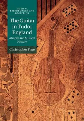 Gitara v tudorovskom Anglicku: Sociálne a hudobné dejiny - The Guitar in Tudor England: A Social and Musical History