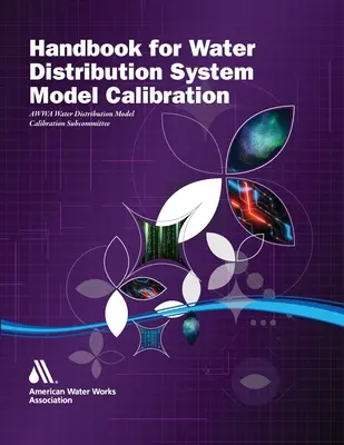 Príručka na kalibráciu modelov vodovodných distribučných systémov - Handbook for Water Distribution System Model Calibration