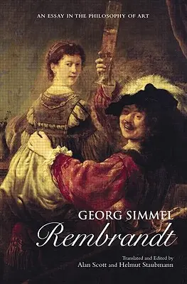 Georg Simmel: Rembrandt: Eseje o filozofii umenia - Georg Simmel: Rembrandt: An Essay in the Philosophy of Art