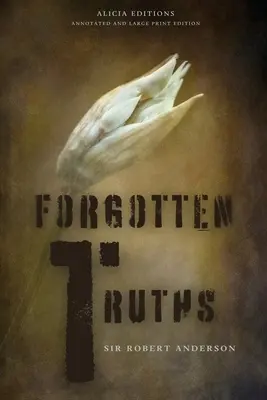Zabudnuté pravdy: Anotované a rozšírené vydanie - Forgotten Truths: Annotated and Large Print Edition