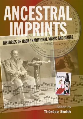 Odtlačky predkov: História írskej tradičnej hudby a tanca - Ancestral Imprints: Histories of Irish Traditional Music and Dance
